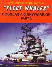 Naval Fighters Number Forty-Six: A3D Skywarrior, Part 2 Fleet Whales