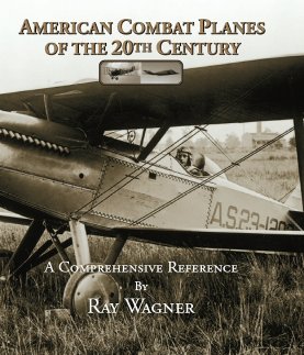 American Combat Planes of the 20th Century: A Comprehensive Reference