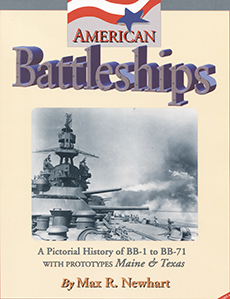 American Battleships: A Pictorial History of BB-1 to BB71 With Prototypes Maine & Texas