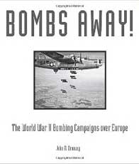 Bombs Away! – The World War II Bombing Campaigns over Europe 