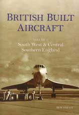 British Built Aircraft, Vol. 2 – South West & Central Southern England