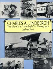 Charles A. Lindbergh, The Life of the “Lone Eagle” in Photographs