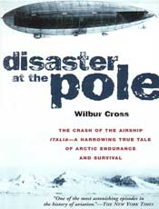 Disaster at the Pole: The Crash of the Airship Italia