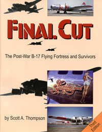 Final Cut: The Post-War B-17 Flying Fortress and Survivors