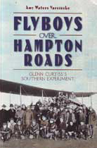 Flyboys Over Hampton Roads - Glenn Curtiss's Southern Experiment
