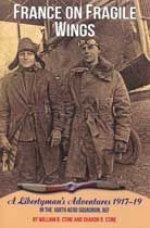 France On Fragile Wings: A Libertyman's  Adventures 1917-19 in the 168th Aero Squadron, AEF 
