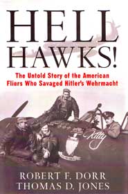 Hell Hawks! (HB) -  The Untold Story of the American Fliers Who Savaged Hitler's Wehrmacht