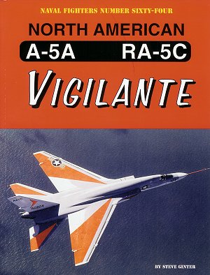 Naval Fighters Number Sixty Four: North American A-5A RA-5C Vigilante