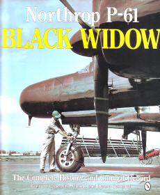 Northrup P-61 Black Widow: The Complete History and Combat Record