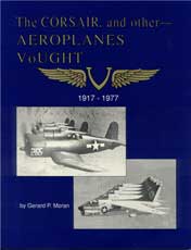 The Corsair & Other Aeroplanes - Vought, 1917-1977