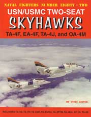Naval Fighters Number Eighty-Two: USN/USNC Two-Seat Skyhawks TA-4F, E-4F, TA-4J, and OA-4M