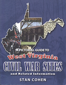 A Pictorial Guide to West Virginia Civil War Sites – and Related Information