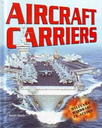 Aircraft Carriers - Military Hardware in Action