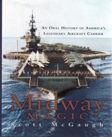 Midway Magic - An Oral History of America’s Legendary Aircraft Carrier