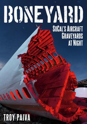 Boneyard: SoCal's Aircraft Grveyards at Night