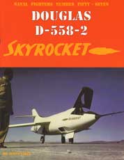 Naval Fighters Number Fifty-Seven: Douglas D-558-2 Skyrocket
