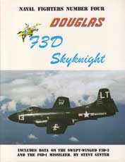 Naval Fighters Number Four: Douglas F3D Skyknight - Includes data on the Swept-winged F3D-3 and the F6D-1 Missileer