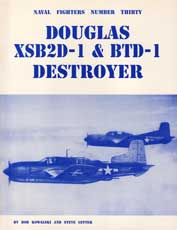 Naval Fighters Number Thirty: Douglas XSB2D-1 and BTD-1 Destroyer