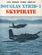 Naval Fighters Number Thirty-Six: Douglas XTB2D-1 Skypirate