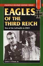 Eagles of the Third Reich: Men of the Luftwaffe in World War II (Stackpole Military History Series)