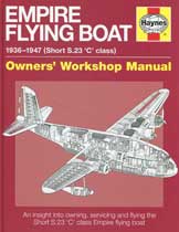Empire Flying Boat - 1936-1947 (Short S.23 'C' Class): Owners' Workshop Manual