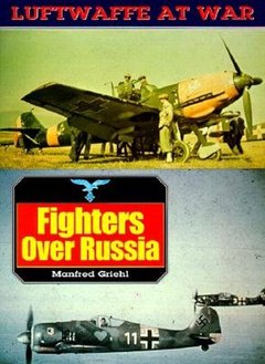 Fighters Over Russia -  Luftwaffe at War
