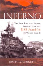 Inferno:  The Epic Life and Death Struggle of the USS Franklin in World War II