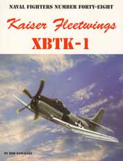 Naval Fighters Number Forty-Eight: Kaiser Fleetwings XBTK-1