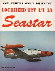 Naval Fighters Number Forty-Two: Lockheed T2V-1/T-1A Seastar