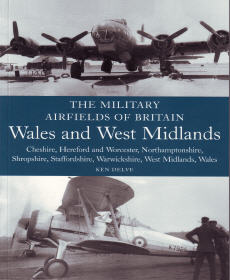 The Military Airfields of Britain Wales and West Midlands 