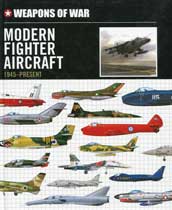 Weapons of War: Modern Fighter Aircraft 1945-Present