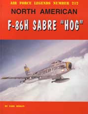 Air Force Legends Number 212: North American F-86H Sabre 'Hog'