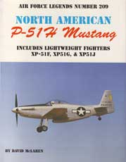 Air Force Legends Number 209: North American P-51H Mustang - Includes Lightweight Fighters XP-51F, XP51G, & XP51J
