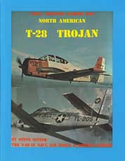 Naval Fighters Number Five: North American T-28 Trojan - The T-28 in Navy, Air Force, and Foreign Service