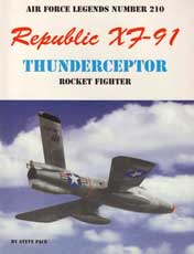 Air Force Legends Number 210: Republic X7-91 Thunderceptor Rocket FIghter