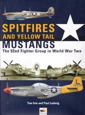 SPITFIRES AND YELLOW TAIL MUSTANGS: The 52nd Fighter Group in World War II 