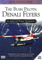DVD: The Bush Pilots: Denali Flyers - Experience the Thrill of Flying with Alaska\'s Glacier Pilots