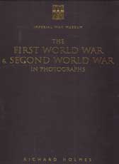 The First World War & Second World War in Photographs