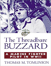 The Threadbare Buzzard: A Marine Fighter Pilot in WWII