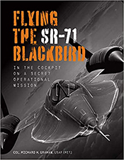 Flying the SR-71 Blackbird: In the Cockpit on a Secret Operational Mission (SB)
