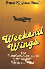 Weekend Wings: The Complete Adventures of the Original Weekend Pilot