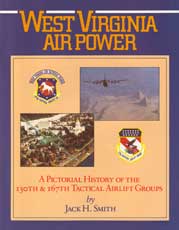 West Virginia Air Power: A Pictorial History of the 130th & 167th Tactical Airlift Groups