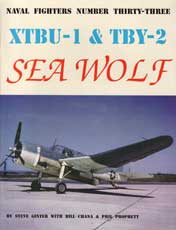 Naval Fighters Number Thirty-Three: XTBU-1 and TBY-2 Seawolf